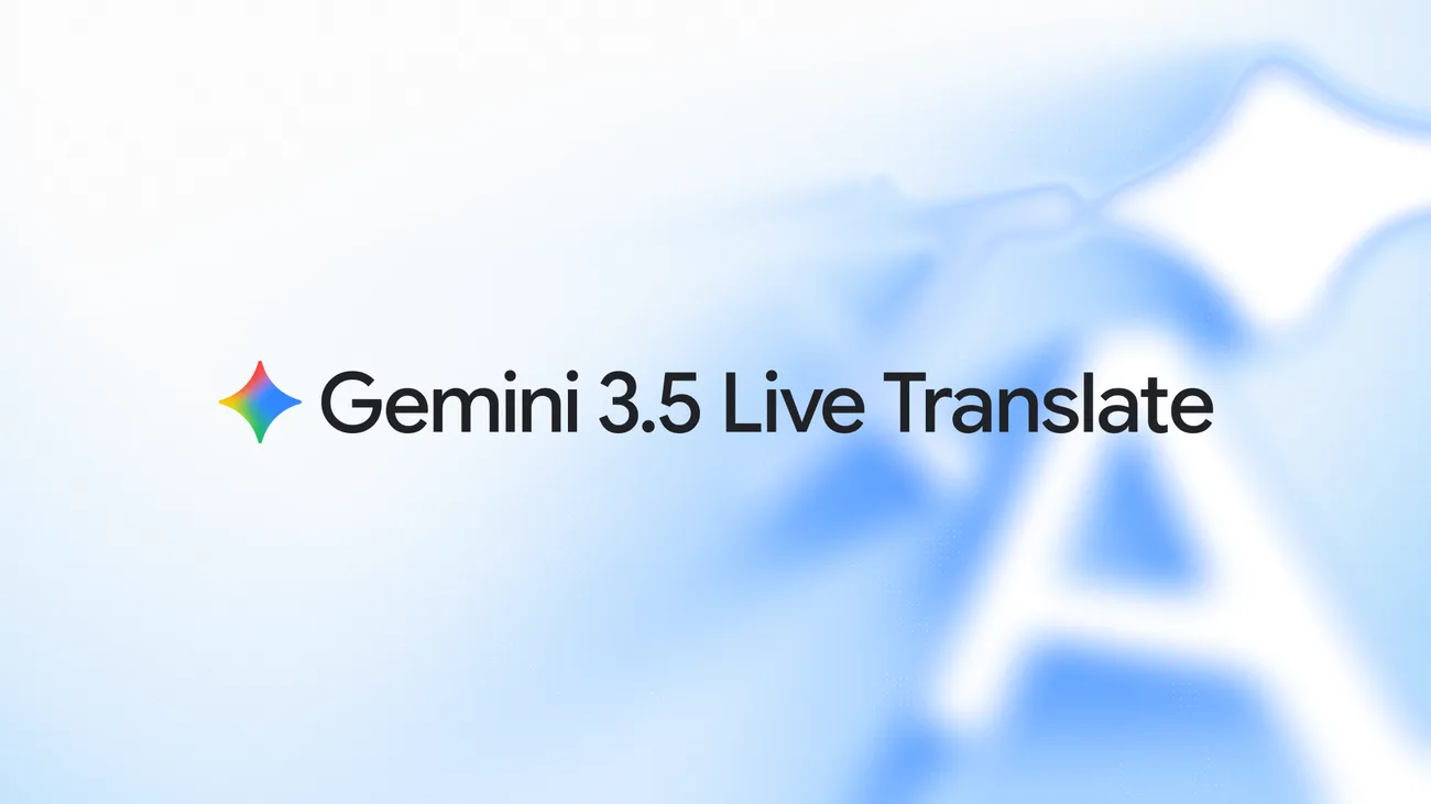 تصویر مرتبط با خبر: Fluid, natural voice translation with Gemini 3.5 Live Translate